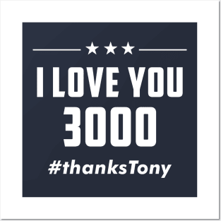 i love you 3000 - thanks tony Posters and Art